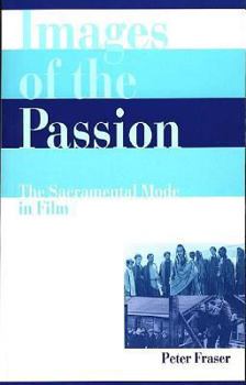 Paperback Images of the Passion: The Sacramental Mode in Film Book