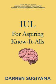 Paperback IUL For Aspiring Know It Alls Book