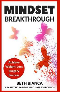 Paperback Mindset Breakthrough: Achieve Weight-Loss Surgery Success Book