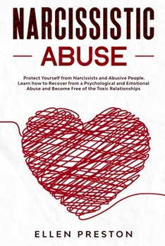 Paperback Narcissistic Abuse: Protect Yourself from Narcissists and Abusive People. Learn how to Recover from a Psychological and Emotional Abuse an Book