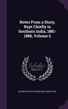 Hardcover Notes From a Diary, Kept Chiefly in Southern India, 1881-1886, Volume 2 Book