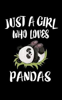 Paperback Just A Girl Who Loves Pandas: Animal Nature Collection Book