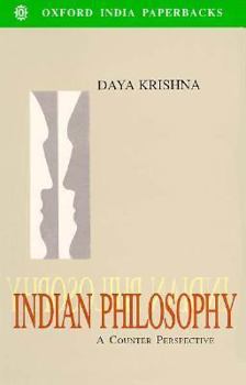 Paperback Indian Philosophy: A Counter Perspective Book