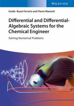 Hardcover Differential and Differential-Algebraic Systems for the Chemical Engineer: Solving Numerical Problems Book