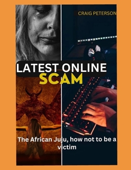 Paperback Latest Online Scam: The African Juju, how not to be a victim Book