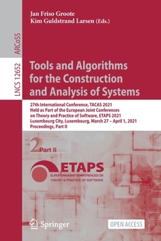 Paperback Tools and Algorithms for the Construction and Analysis of Systems: 27th International Conference, Tacas 2021, Held as Part of the European Joint Confe Book