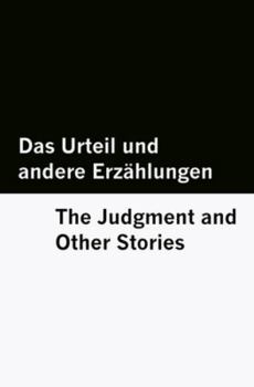 Das Urteil und andere Erzählungen / The Judgment and Other Stories [Bilingual Edition] - German & English (The Kafka Kollektion [Bilingual Edition] – German & English)