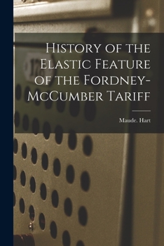 Paperback History of the Elastic Feature of the Fordney-McCumber Tariff Book