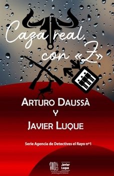 Caza Real, con «Z » (Agencia de Detectives el Rayo) (Spanish Edition)