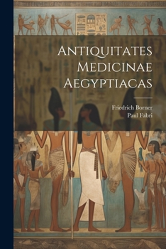 Paperback Antiquitates Medicinae Aegyptiacas Book