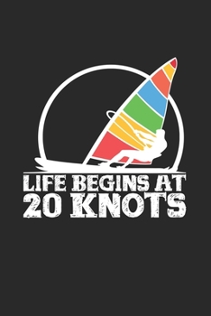 Life begins at 20 knots: 6x9 Windsurfing | lined | ruled paper | notebook | notes