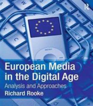 Hardcover European Media in the Digital Age: Analysis and Approaches Book