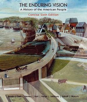 The Enduring Vision: A History of the American People: Complete