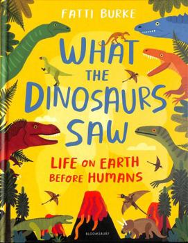 Hardcover What The Dinosaurs Saw Book