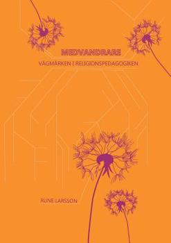 Paperback Medvandrare: Vägmärken i religionspedagogiken [Swedish] Book