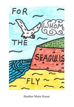 Paperback For Whom the Seagulls Fly: Stageplay and Screenplay Book