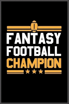 fantasy football champion: Notebook Journal for Kids & men , women…. with more than 100 lined page - Composition Size (6*9)