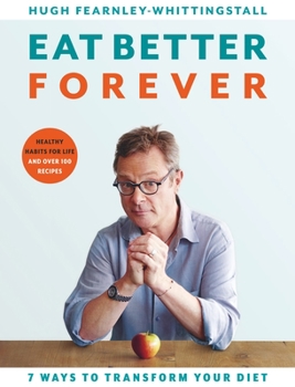 Hardcover Eat Better Forever: 7 Ways to Transform Your Diet Book