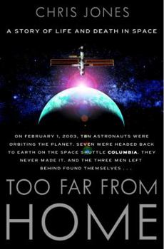 Hardcover Too Far from Home: A Story of Life and Death in Space Book