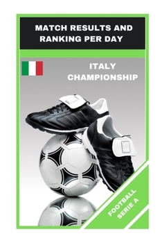 Paperback Football Serie a: Match Results and Ranking Per Day Book