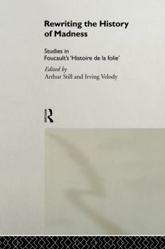 Hardcover Rewriting the History of Madness: Studies in Foucault's `Histoire de la Folie' Book