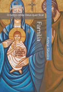 Paperback Família: O berço que Deus quer ficar [Portuguese] Book