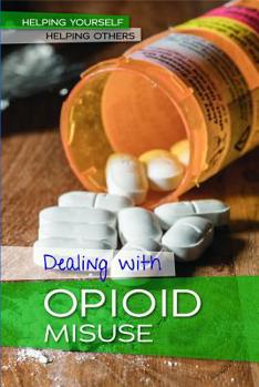 Library Binding Dealing with Opioid Misuse Book