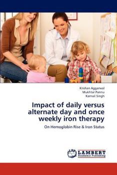 Paperback Impact of Daily Versus Alternate Day and Once Weekly Iron Therapy Book