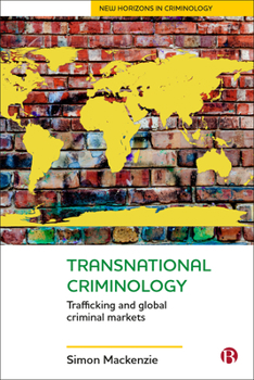 Paperback Transnational Criminology: Trafficking and Global Criminal Markets Book