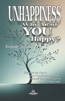 Paperback Unhappiness - Why Aren't You Happy? Book