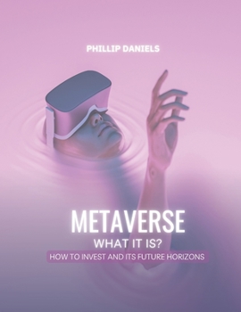 Paperback Metaverse - What is it?: How to Invest and its Future Horizons Book