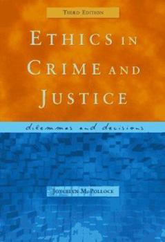 Paperback Ethics in Crime and Justice: Dilemmas and Decisions Book