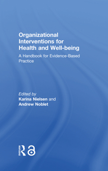 Hardcover Organizational Interventions for Health and Well-being: A Handbook for Evidence-Based Practice Book