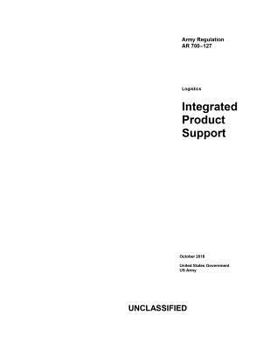 Paperback Army Regulation AR 700-127 Logistics Integrated Product Support October 2018 Book