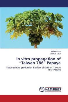 Paperback In Vitro Propagation of "Taiwan 786" Papaya Book