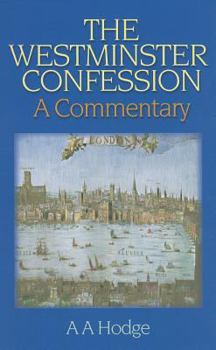 Hardcover The Westminster Confession: A Commentary Book