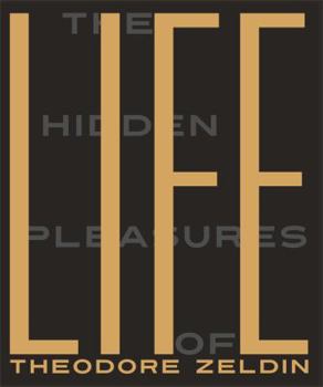 Paperback The Hidden Pleasures of Life: A New Way of Remembering the Past and Imagining the Future Book