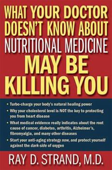 Hardcover What Your Doctor Doesn't Know about Nutritional Medicine May Be Killing You Book
