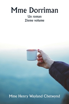 Mme Dorriman Un roman. 2ieme volume (French Edition)