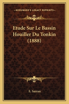 Paperback Etude Sur Le Bassin Houiller Du Tonkin (1888) [French] Book