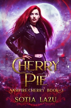 Cherry Pie - Book #3 of the Vampire Cherry