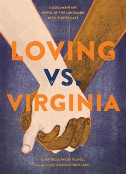 Hardcover Loving vs. Virginia: A Documentary Novel of the Landmark Civil Rights Case (Books about Love for Kids, Civil Rights History Book) Book