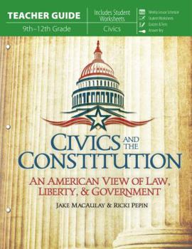 Paperback Civics and the Constitution (Teacher Guide): An American View of Law, Liberty, & Government Book