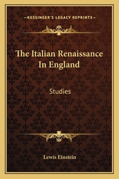 Italian Renaissance in England (Burt Franklin research & source works series)