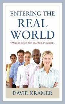 Hardcover Entering the Real World: Timeless Ideas Not Learned in School Book
