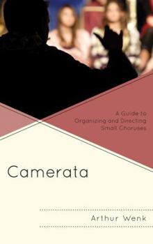 Paperback Camerata: A Guide to Organizing and Directing Small Choruses Book