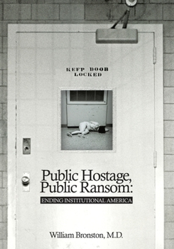 Paperback Public Hostage Public Ransom: Ending Institutional America Book