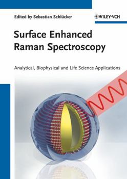 Hardcover Surface Enhanced Raman Spectroscopy: Analytical, Biophysical and Life Science Applications Book
