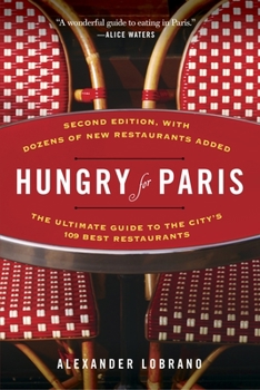 Paperback Hungry for Paris (second edition): The Ultimate Guide to the City's 109 Best Restaurants Book