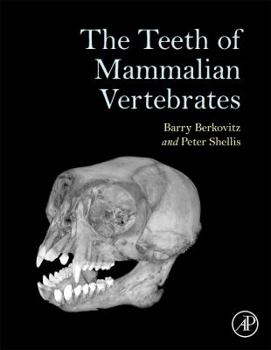 Hardcover The Teeth of Mammalian Vertebrates Book